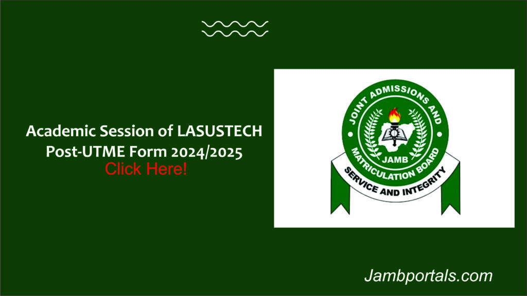 Academic Session of LASUSTECH Post-UTME Form 2024/2025