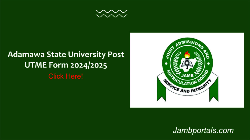 Adamawa State University Post UTME Form 2024/2025