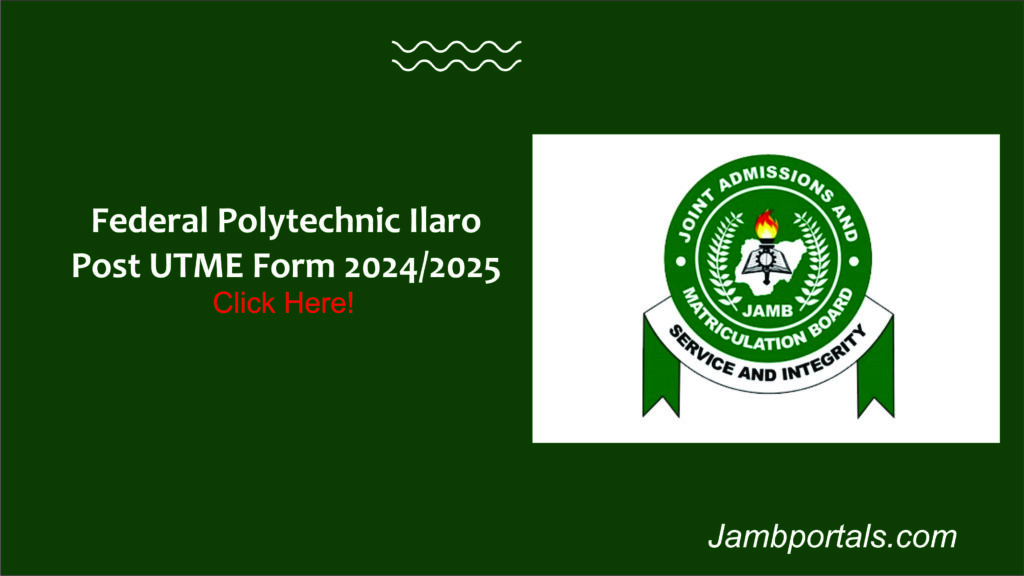 Federal Polytechnic Ilaro Post UTME Form 2024/2025