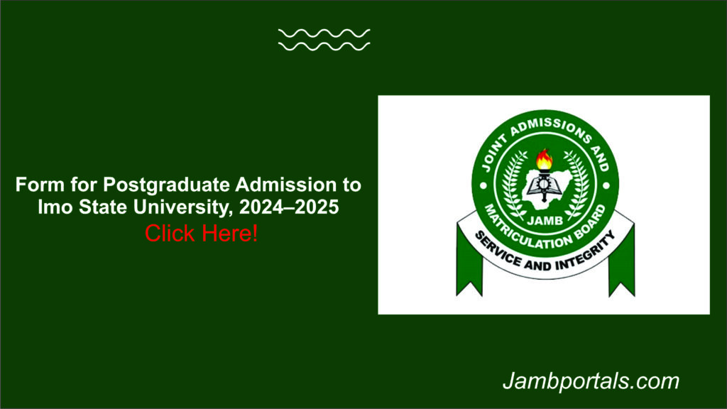 Form for Postgraduate Admission to Imo State University, 2024–2025- jambportals