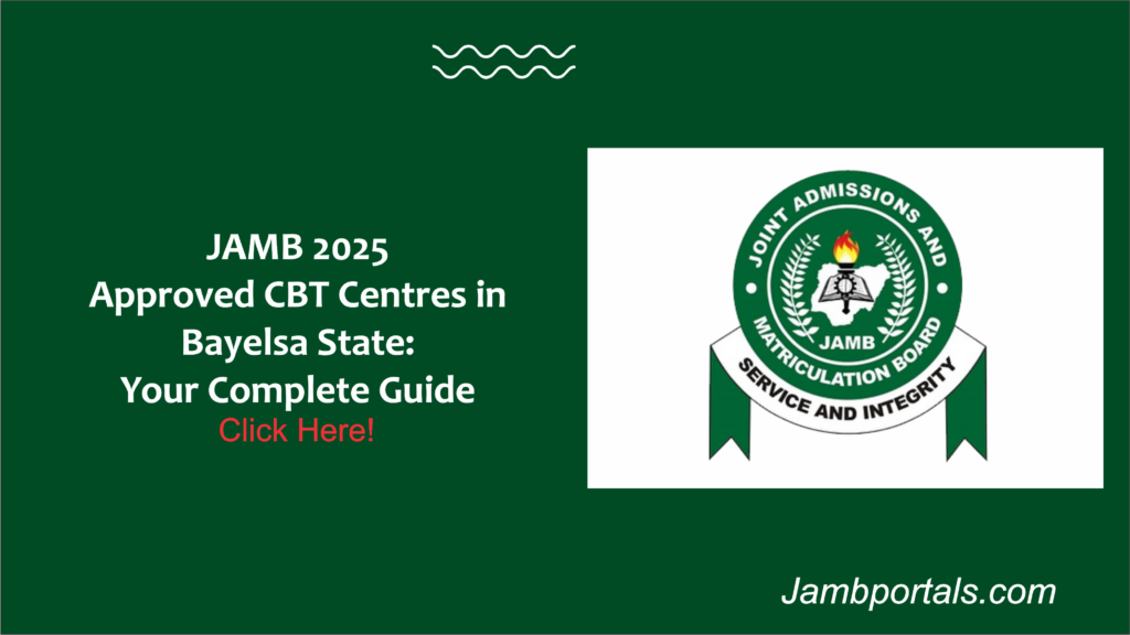 JAMB 2025 Approved CBT Centres in Bayelsa State: Your Complete Guide